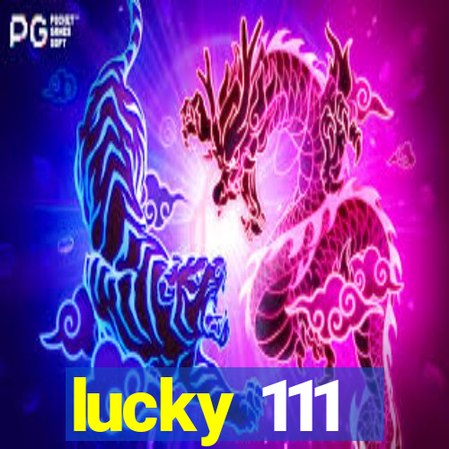 lucky 111